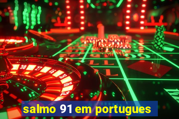 salmo 91 em portugues